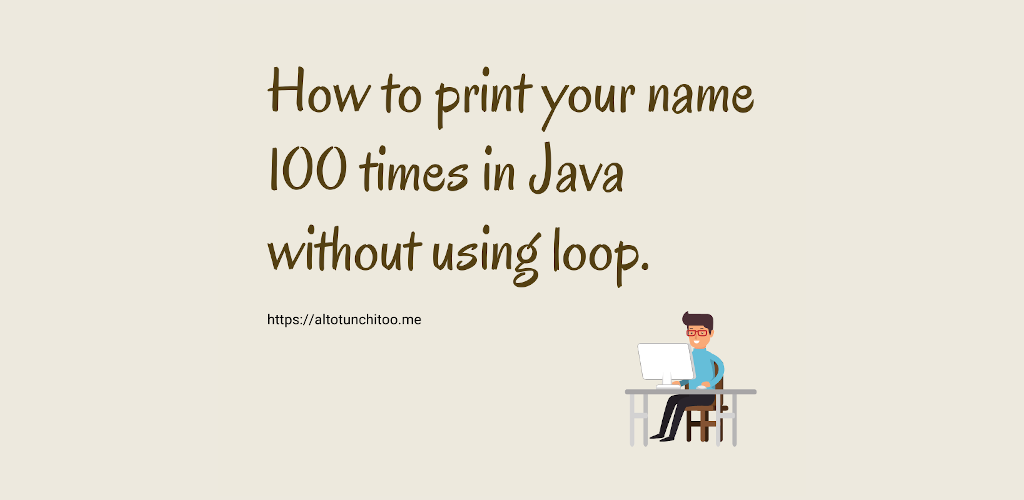 Looping without using loop in Java